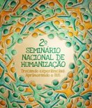 Fique sabendo como foi o Segundo semin&aacute;rio nacional de Humanizacao